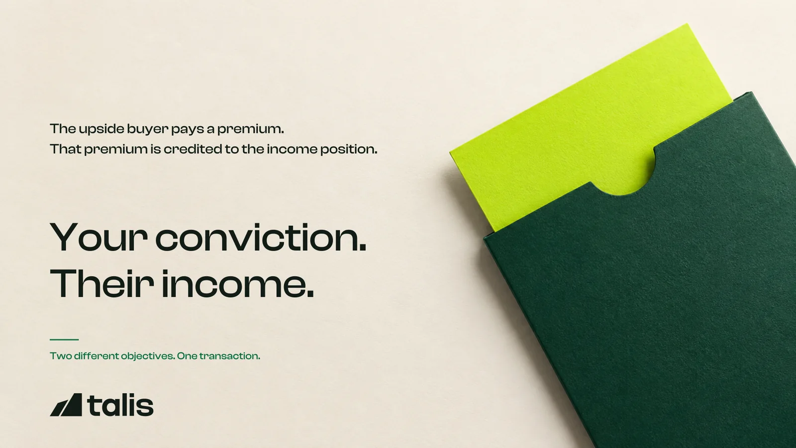 Your conviction. Their income.